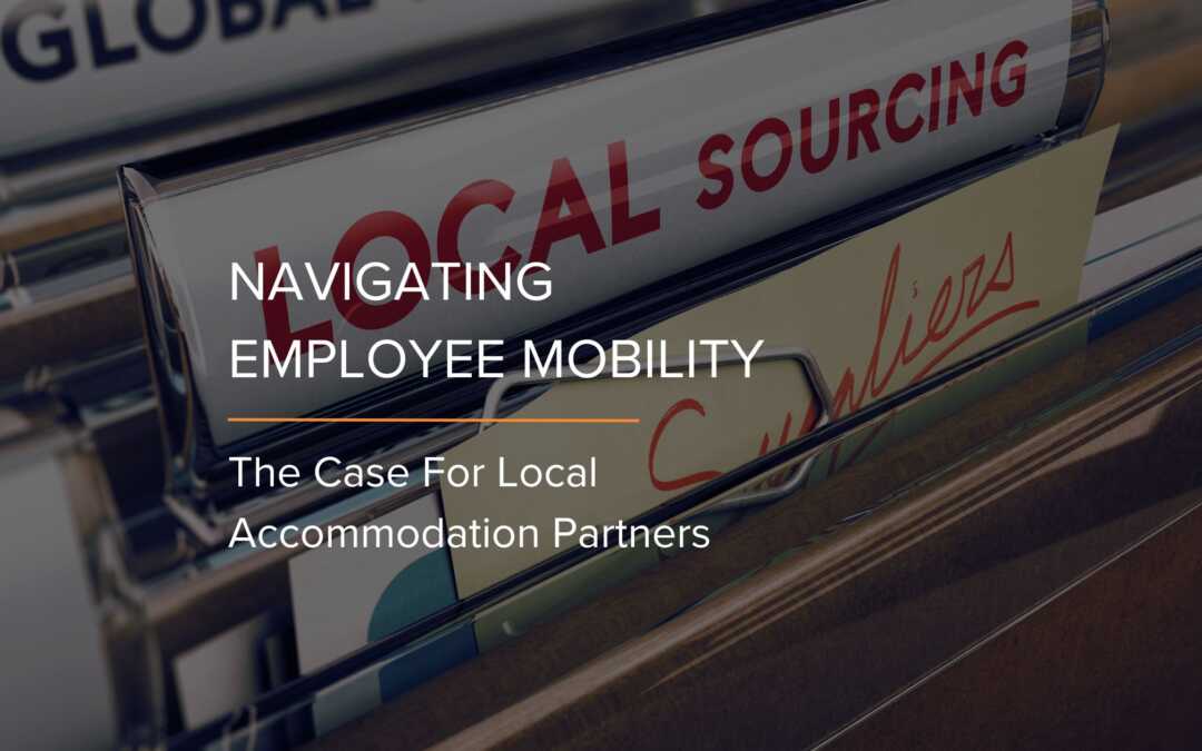 Navigating Employee Mobility: The Case For Local Accommodation Partners 